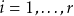 i=1,\dots,r